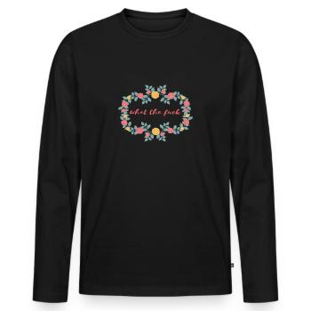 what the fuck - T-shirt manches longues Premium bio Homme - noir - Devant - Nico (187cm)