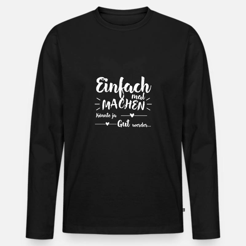 Einfach Mal Machen - Männer Premium Bio Langarmshirt - Schwarz