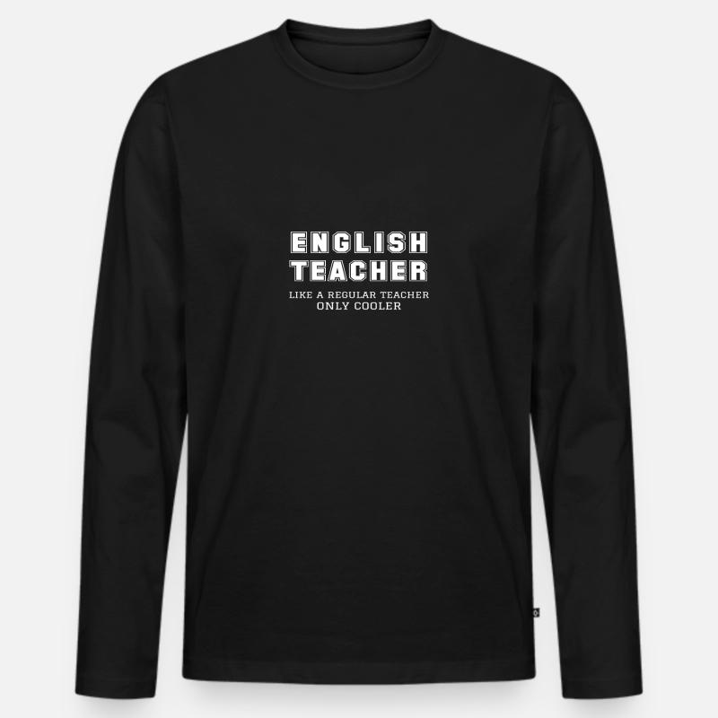 Englischlehrer wie ein normaler Lehrer nur kühler - Männer Premium Bio Langarmshirt - Schwarz