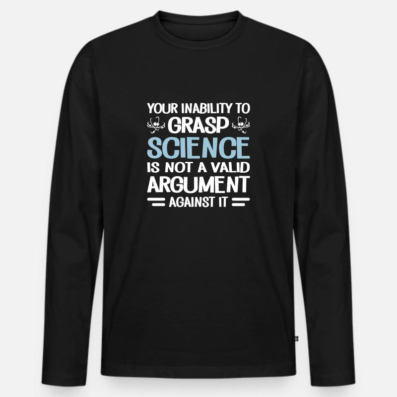 Your Inability To Grasp Science - Männer Premium Bio Langarmshirt - Schwarz