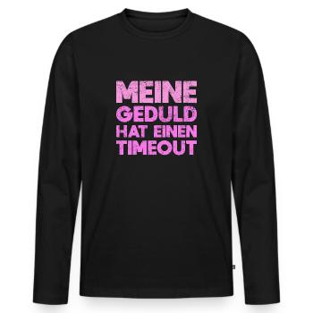 Meine Geduld Hat Einen Timeout - Männer Premium Bio Langarmshirt - Schwarz - Vorne - Nico (187cm)