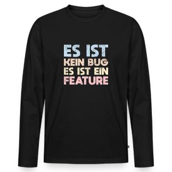 Es Ist Kein Bug, Es Ist Ein Feature - Männer Premium Bio Langarmshirt - Schwarz - Vorne - Nico (187cm)