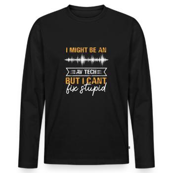 AV Tech Can't Fix Stupid Design - Men's Premium Organic Long Sleeve Shirt - black - Front - Nico (187cm)