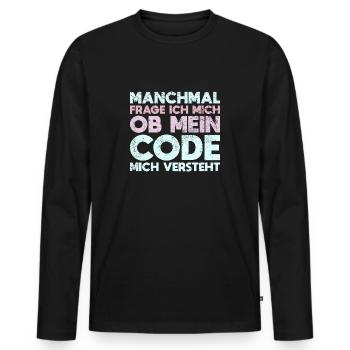 Manchmal Frage Ich Mich, Ob Mein Code Mich... - Männer Premium Bio Langarmshirt - Schwarz - Vorne - Nico (187cm)