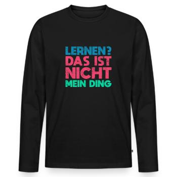 Lernen? Das Ist Nicht Mein Ding - Männer Premium Bio Langarmshirt - Schwarz - Vorne - Nico (187cm)