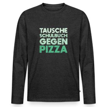 Tausche Schulbuch Gegen Pizza - Männer Premium Bio Langarmshirt - Anthrazit meliert - Vorne - Nico (187cm)