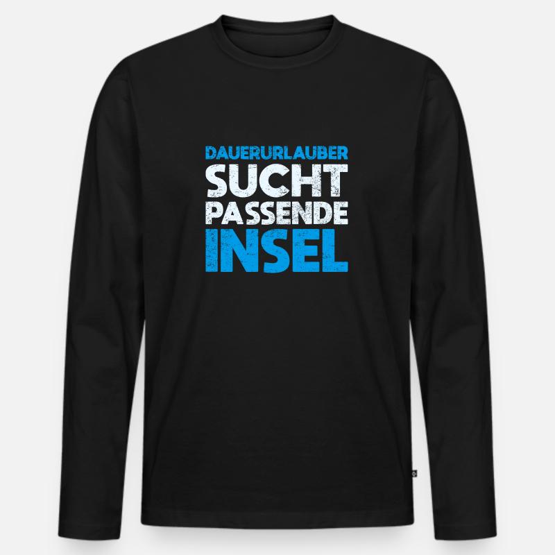 Dauerurlauber Sucht Passende Insel - Männer Premium Bio Langarmshirt - Schwarz