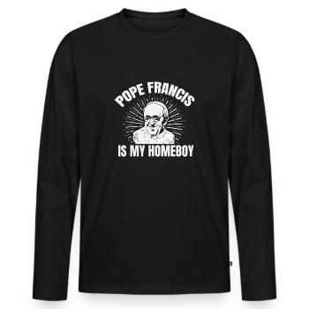 Pope Francis is my Homeboy Papst Kirche Katholisch - Männer Premium Bio Langarmshirt - Schwarz - Vorne - Nico (187cm)