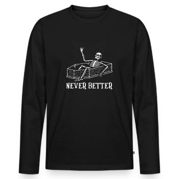 Never Better Halloween Skull Coffin Skeleton - Männer Premium Bio Langarmshirt - Schwarz - Vorne - Nico (187cm)
