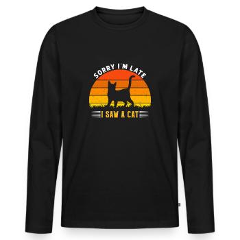 Sorry I m Late I Saw A Cat - Männer Premium Bio Langarmshirt - Schwarz - Vorne - Nico (187cm)