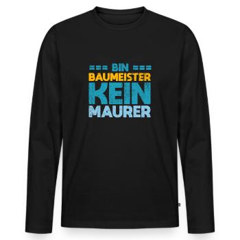 Bin Baumeister, Kein Maurer - Männer Premium Bio Langarmshirt - Schwarz - Vorne - Nico (187cm)