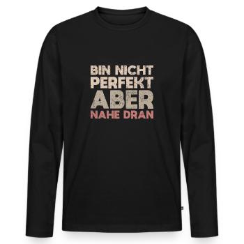 Bin Nicht Perfekt, Aber Nahe Dran - Männer Premium Bio Langarmshirt - Schwarz - Vorne - Nico (187cm)