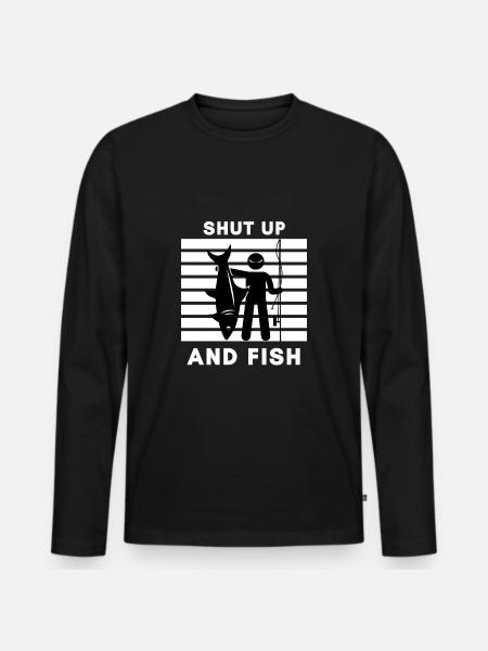 Shut up and fish - Men's Premium Organic Long Sleeve Shirt - black