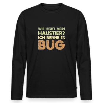 Wie Heißt Mein Haustier? Ich Nenne Es Bug - Männer Premium Bio Langarmshirt - Schwarz - Vorne - Nico (187cm)