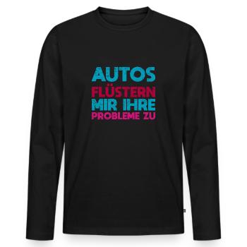 Autos Flüstern Mir Ihre Probleme Zu - Männer Premium Bio Langarmshirt - Schwarz - Vorne - Nico (187cm)