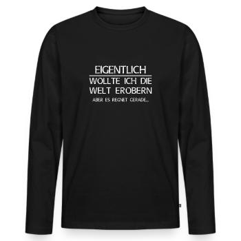 Eigentlich wollte ich die Welt erobern - Männer Premium Bio Langarmshirt - Schwarz - Vorne - Nico (187cm)