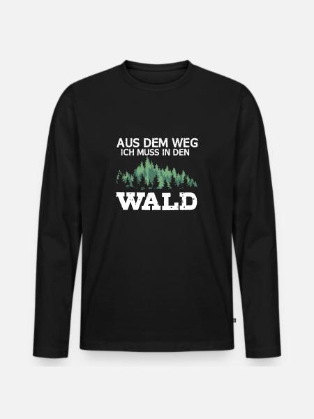 Aus Dem Weg Ich Muss In Den Wald Naturliebhaber - Männer Premium Bio Langarmshirt - Schwarz