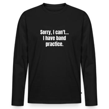 Désolé, je ne peux pas. J’ai une pratique de groupe. - T-shirt manches longues Premium bio Homme - noir - Devant - Nico (187cm)