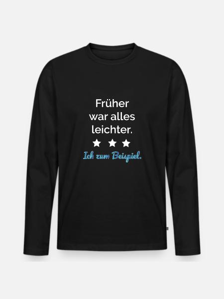 Früher war alles leichter.Ich zum Beispiel.Stern - Männer Premium Bio Langarmshirt - Schwarz