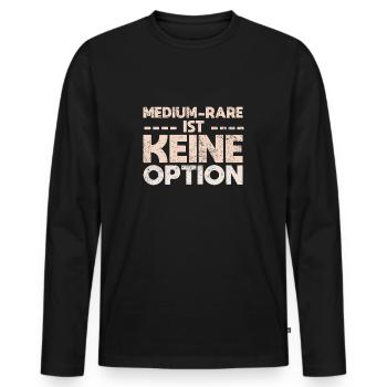Medium-Rare Ist Keine Option - Männer Premium Bio Langarmshirt - Schwarz - Vorne - Nico (187cm)