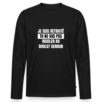 JE SUIS RETRAITÉ - T-shirt manches longues Premium bio Homme - noir - Devant - Nico (187cm)