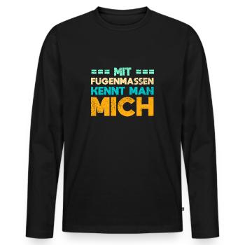 Mit Fugenmassen Kennt Man Mich - Männer Premium Bio Langarmshirt - Schwarz - Vorne - Nico (187cm)