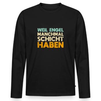 Weil Engel Manchmal Schicht Haben - Männer Premium Bio Langarmshirt - Schwarz - Vorne - Nico (187cm)
