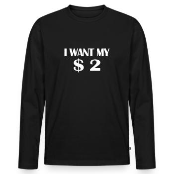 Je veux mes deux dollars drôle film citation rétro des années 80 - T-shirt manches longues Premium bio Homme - noir - Devant - Nico (187cm)