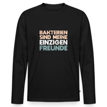 Bakterien Sind Meine Einzigen Freunde - Männer Premium Bio Langarmshirt - Schwarz - Vorne - Nico (187cm)