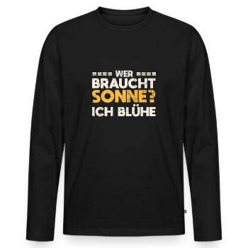 Wer Braucht Sonne? Ich Blühe - Männer Premium Bio Langarmshirt - Schwarz - Vorne - Nico (187cm)