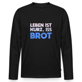Leben Ist Kurz, Iss Brot - Männer Premium Bio Langarmshirt - Schwarz - Vorne - Nico (187cm)