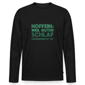 Koffein: Weil Guter Schlaf überbewertet Ist - Männer Premium Bio Langarmshirt - Schwarz - Vorne - Nico (187cm)