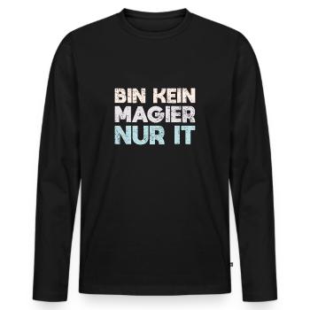 Bin Kein Magier, Nur IT - Männer Premium Bio Langarmshirt - Schwarz - Vorne - Nico (187cm)