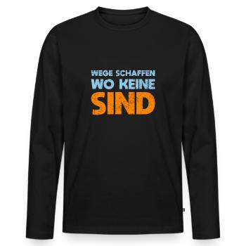 Wege Schaffen, Wo Keine Sind - Männer Premium Bio Langarmshirt - Schwarz - Vorne - Nico (187cm)