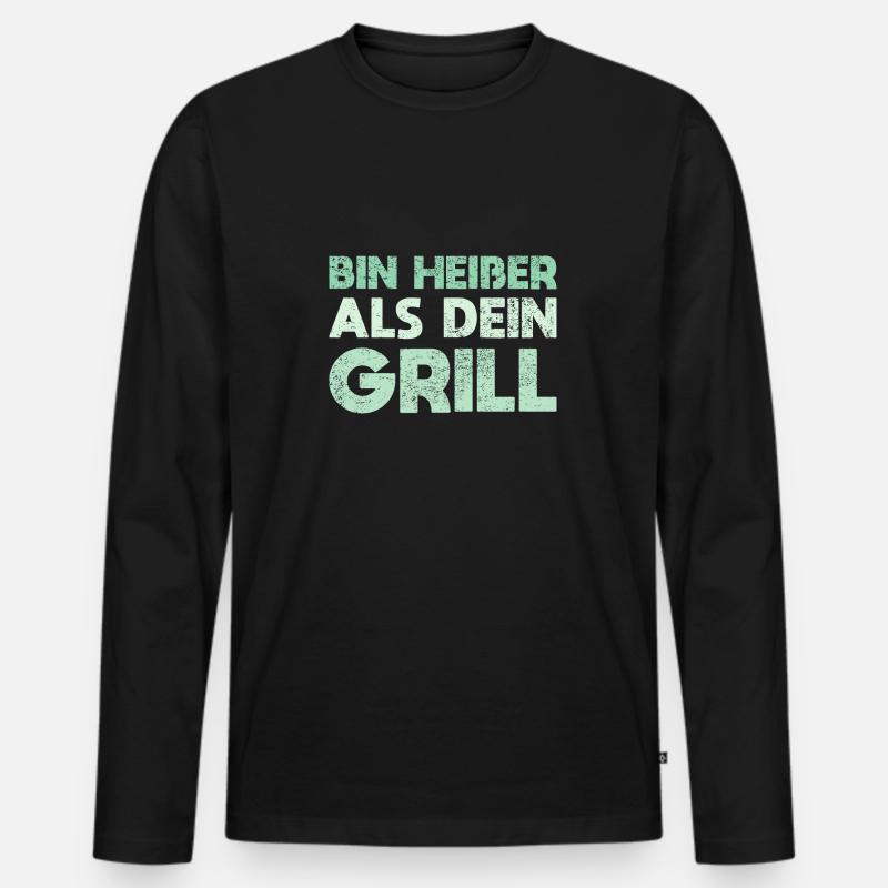 Bin Heißer Als Dein Grill - Männer Premium Bio Langarmshirt - Schwarz