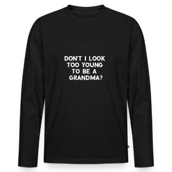 Do not look like a grandma? Gifts - Men's Premium Organic Long Sleeve Shirt - black - Front - Nico (187cm)