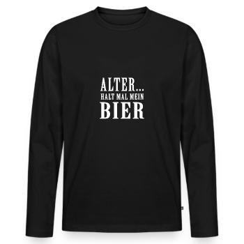 Alter halt mal mein Bier Spruch Geschenk Sauftour - Männer Premium Bio Langarmshirt - Schwarz - Vorne - Nico (187cm)