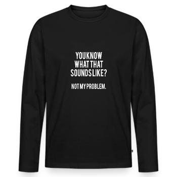 Sarkasmus Sprueche - Männer Premium Bio Langarmshirt - Schwarz - Vorne - Nico (187cm)