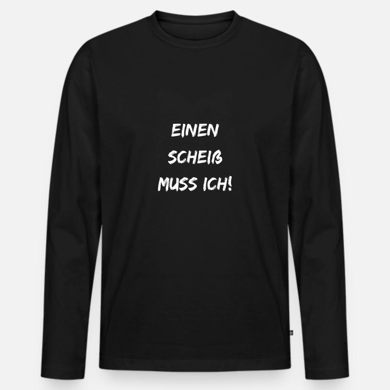 Einen Scheiss muss ich - Männer Premium Bio Langarmshirt - Schwarz