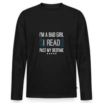 I m A Bad Girl I Read Past My Bedtime - T-shirt manches longues Premium bio Homme - noir - Devant - Nico (187cm)