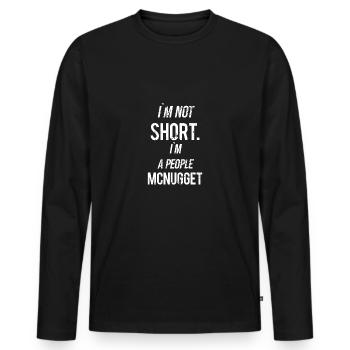Im not short in a people mcnugget small people - Men's Premium Organic Long Sleeve Shirt - black - Front - Nico (187cm)