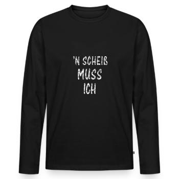 N fuck I have to - Men's Premium Organic Long Sleeve Shirt - black - Front - Nico (187cm)