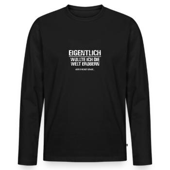 Eigentlich wollte ich die Welt erobern - Männer Premium Bio Langarmshirt - Schwarz - Vorne - Nico (187cm)
