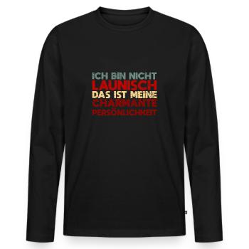 Ich Bin Nicht Launisch, Das Ist Meine... - Männer Premium Bio Langarmshirt - Schwarz - Vorne - Nico (187cm)