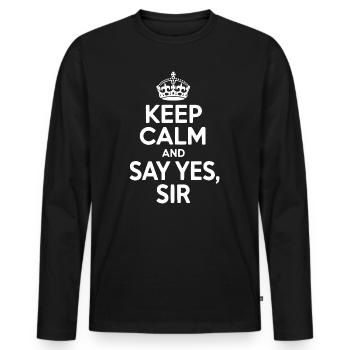 Keep Calm and Say Yes Sir - Men's Premium Organic Long Sleeve Shirt - black - Front - Nico (187cm)