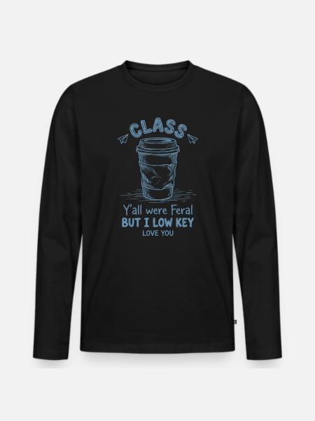 Teacher Appreciation School Y'all Were Feral - Men's Premium Organic Long Sleeve Shirt - black
