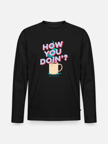 Friends How You Doin'? Joey Spruch - Männer Premium Bio Langarmshirt - Schwarz
