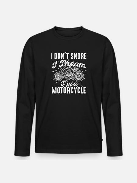I Don't Snore I Deam I'm A Motorcycle Birthday - Men's Premium Organic Long Sleeve Shirt - black