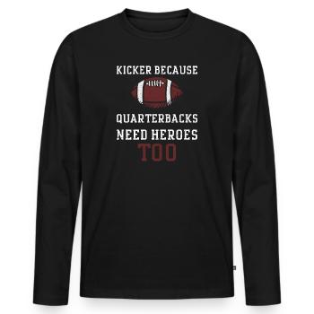 Kicker Because Quarterbacks Need... - Männer Premium Bio Langarmshirt - Schwarz - Vorne - Nico (187cm)