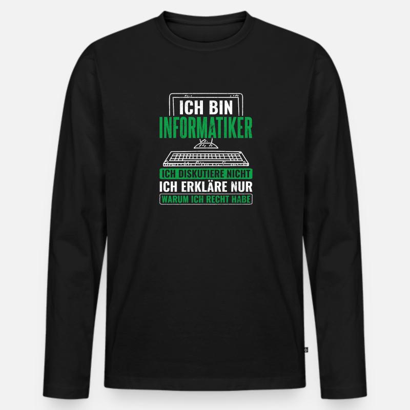 Ich Erkläre Nur Warum Ich Recht Habe Informatiker - Männer Premium Bio Langarmshirt - Schwarz